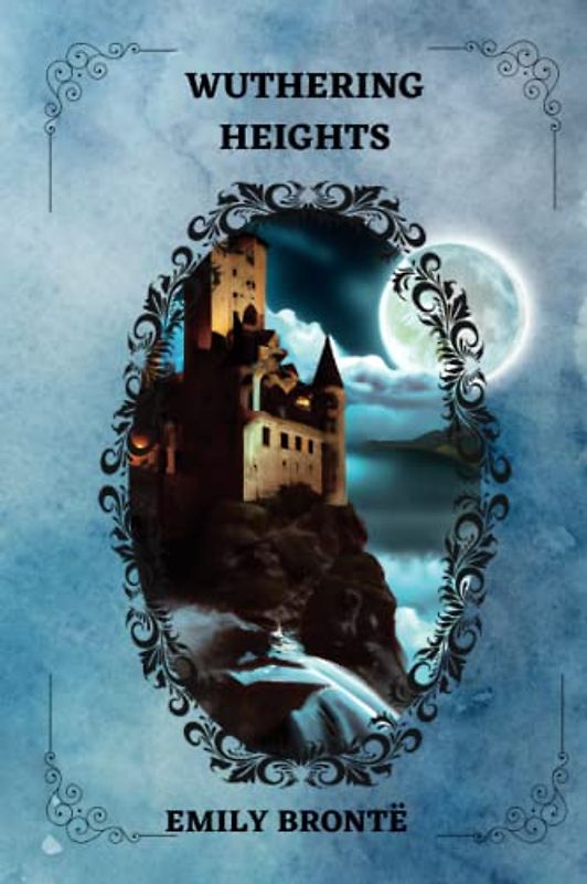 Wuthering Heights By Emily Brontë