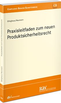 Praxisleitfaden zum neuen europäischen Produktsicherheitsrecht