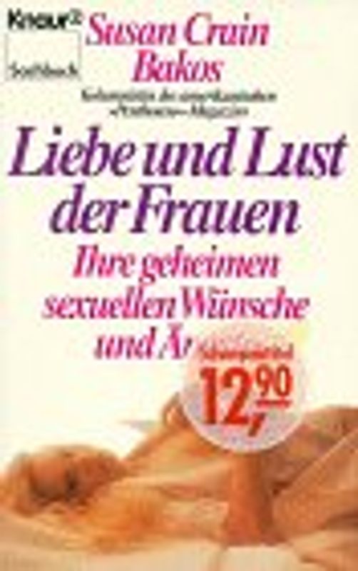 Liebe und Lust der Frauen. Ihre geheimen sexuellen Wünsche und Ängste