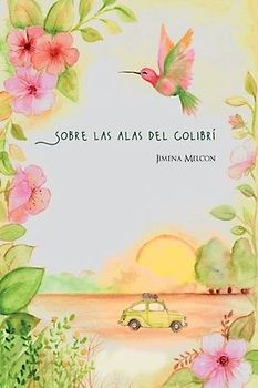 Sobre las alas del Colibrí
