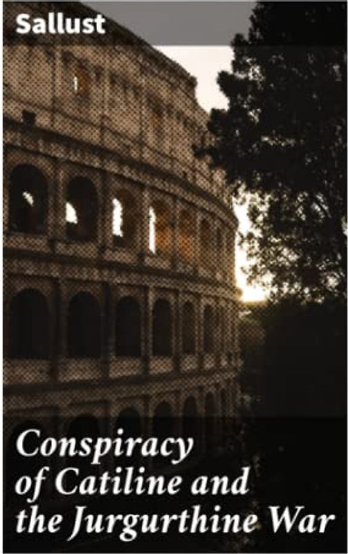 Conspiracy of Catiline and the Jurgurthine War