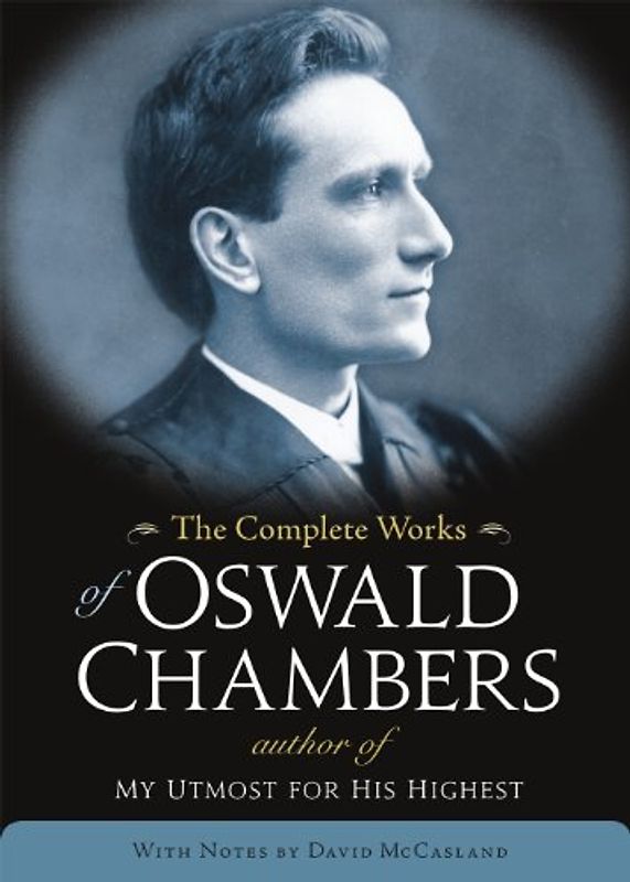 The Complete Works of Oswald Chambers - Chambers, Oswald