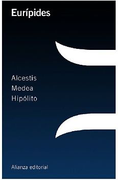 Alcestis ; Medea ; Hipólito