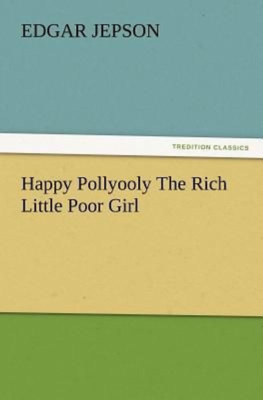 Happy Pollyooly The Rich Little Poor Girl
