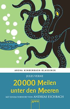 20000 Meilen unter den Meeren. Mit einem Vorwort von Andreas Eschbach
