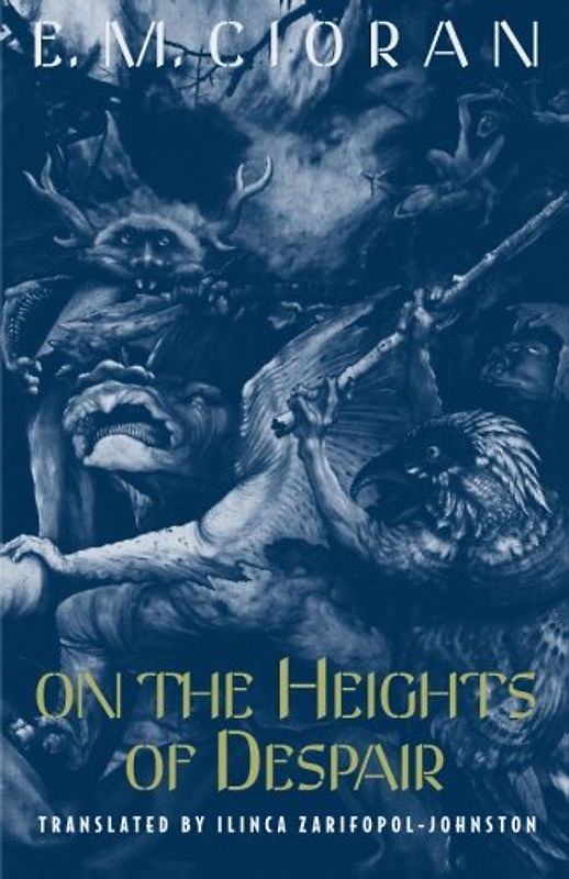 On the Heights of Despair - Cioran, E. M.