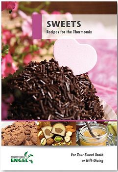Sweets. For Your Sweet Tooth or Gift-Giving for use with Thermomix