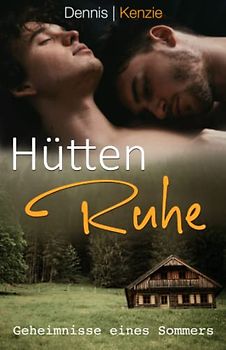 Hüttenruhe: Geheimnisse eines Sommers