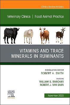 Vitamins and Trace Minerals in Ruminants, an Issue of Veterinary Clinics of North America: Food Animal Practice