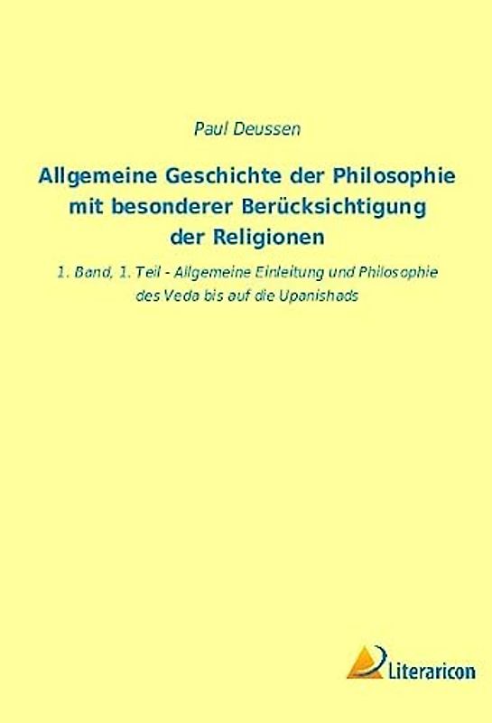 Allgemeine Geschichte der Philosophie mit besonderer Berücksichtigung der Religionen