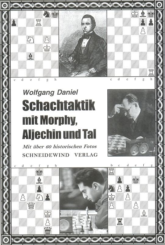 Schachtaktik mit Morphy, Aljechin und Tal