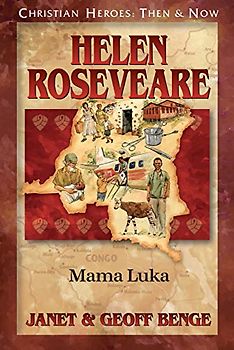 Helen Roseveare: Mama Luka (Christian Heroes : Then & Now)