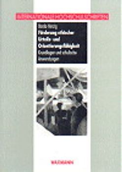 Förderung ethischer Urteils- und Orientierungsfähigkeit
