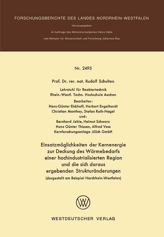 Einsatzmöglichkeiten der Kernenergie zur Deckung des Wärmebedarfs einer hochindustrialisierten Region und die sich daraus ergebenden Strukturänderungen (dargestellt am Beispiel Nordrhein-Westfalen)