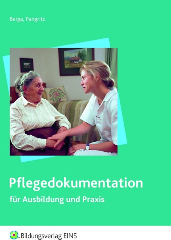 Pflegedokumentation für Ausbildung und Praxis