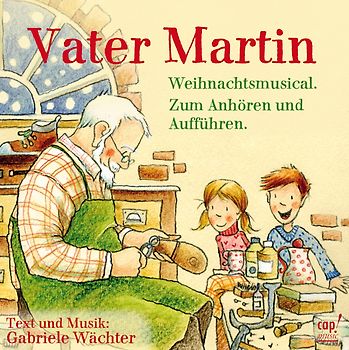 Gabriele Wächter - Vater Martin (Weihnachtsmusical) - Zum Anhören und Aufführen
