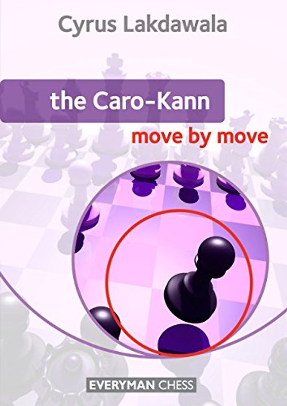 The Caro-Kann: Move by Move - Lakdawala, Cyrus