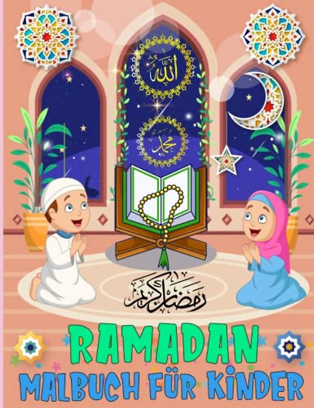 Ramadan Malbuch für Kinder: buch kinder islamische, Kinder Ramadan malbuch für Muslim,Schönes Geschenk für muslimische Kinder, Jungen und ... mehr,60 erstaunlichen Seiten zum Ausmalen