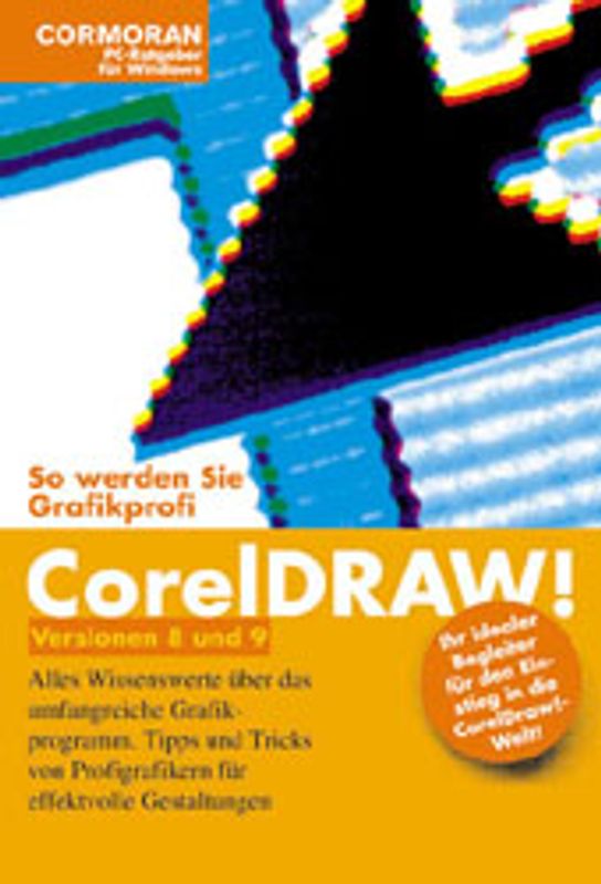 Corel Draw Versionen 8 und 9. So werden Sie Grafik-Profi