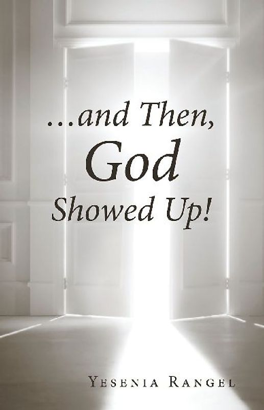 ...and Then, God Showed Up!