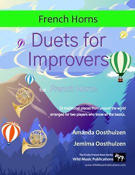 Duets for Improvers for French Horns: 33 exciting traditional melodies from around the world arranged for two players who know the basics.