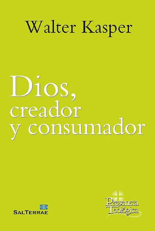 Dios, creador y consumador : obra completa de Walter Kasper 8