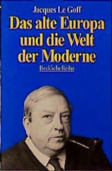 Das alte Europa und die Welt der Moderne