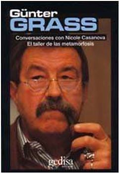 Atelier de las metamorfosis : conversaciones con Günter Grass