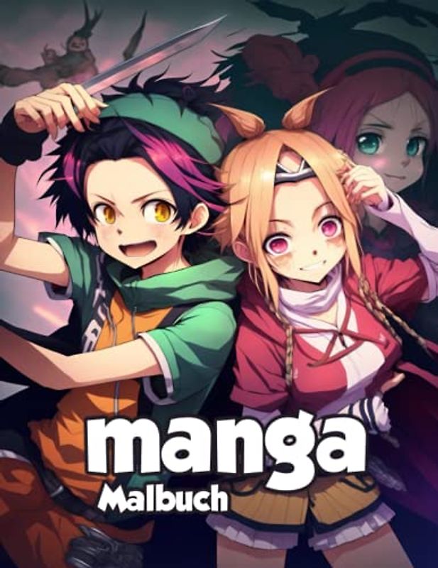 Manga Malbuch: Fangen Sie an zu malen und erleben Sie eine Welt voller süßer Charaktere - Das ideale Ausmalbuch für Kinder und Erwachsene, um Ihrer Kreativität Ausdruck zu verleihen