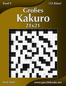 Großes Kakuro 21x21 - Band 9 - 153 Rätsel