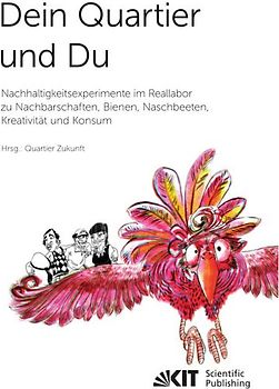 Dein Quartier und Du – Nachhaltigkeitsexperimente im Reallabor zu Nachbarschaften, Bienen, Naschbeeten, Kreativität und Konsum