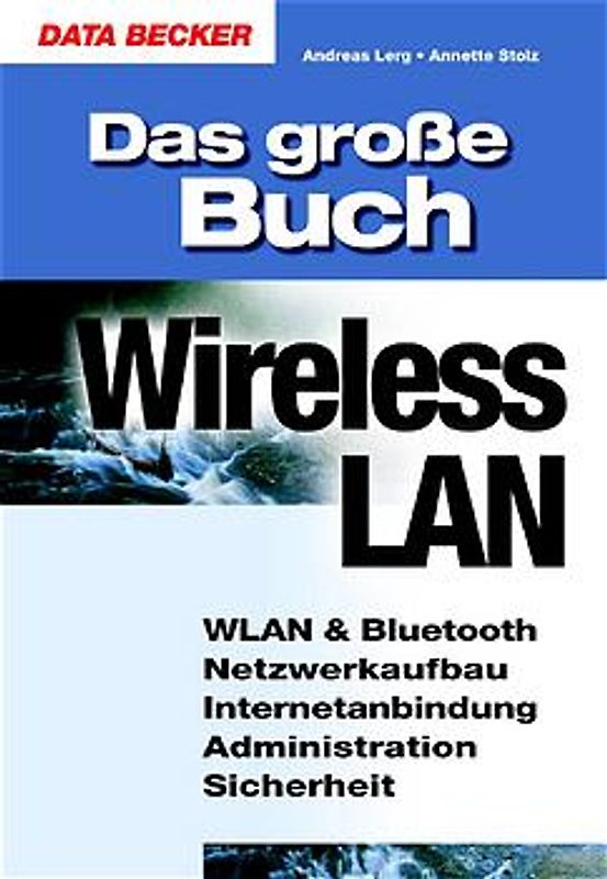 Das grosse Buch Wireless LAN & Bluetooth
