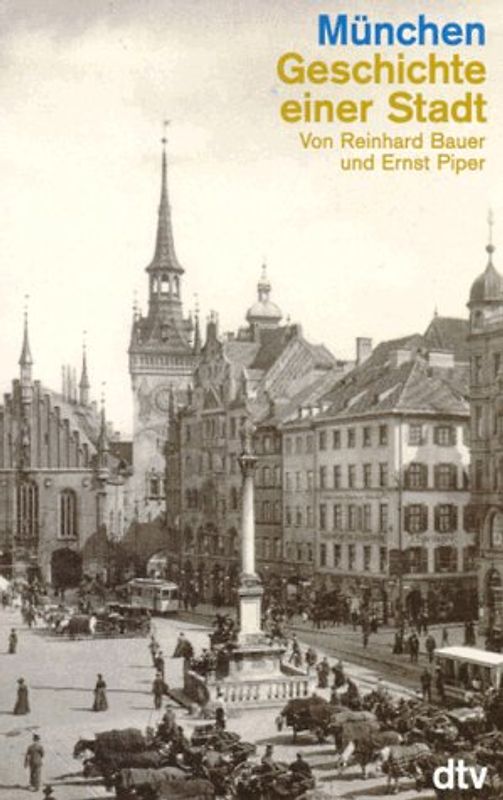 München. Geschichte einer Stadt