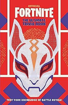 FORTNITE Official: The Ultimate Trivia Book: Test Your Knowledge of Battle Royale (Official Fortnite Books)