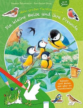 Die kleine Meise und ihre Freunde. Mein großes Tierstickerbuch