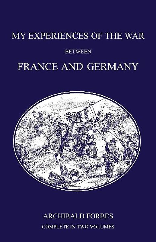 My Experiences of the War Between France and Germany