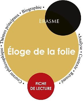 Fiche de lecture Éloge de la folie (Étude intégrale)