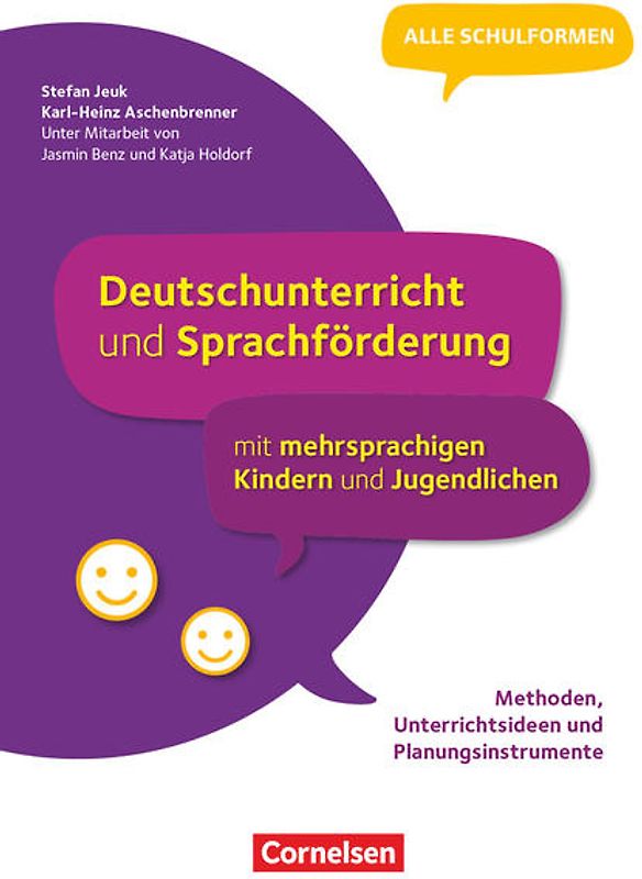 Deutschunterricht und Sprachförderung mit mehrsprachigen Kindern und Jugendlichen - Grundlagen, Unterrichtsideen und Planungsinstrumente