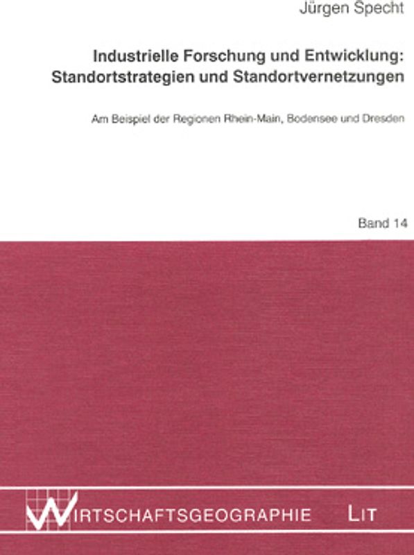 Industrielle Forschung und Entwicklung: Standortstrategien und Standtortvernetzungen