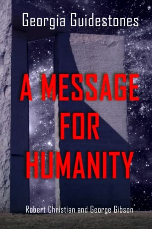 Georgia Guidestones - A Message for Humanity: English Edition