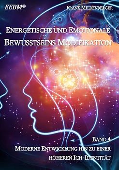 Energetische und Emotionale Bewusstseins Modifikation
