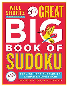 Will Shortz Presents the Great Big Book of Sudoku Volume 1