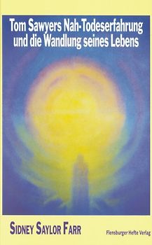 Tom Sawyers Nah-Todeserfahrung und die Wandlung seines Lebens