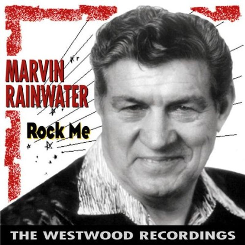 Marvin Rainwater - Rock Me (the Westwood Recordings)