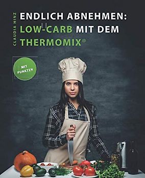 Endlich Abnehmen: Low Carb mit dem Thermomix®. Unabhängig recherchierte All In One Low-Carb-Rezepte mit Punkten für die Küchen-Wunderwaffe.