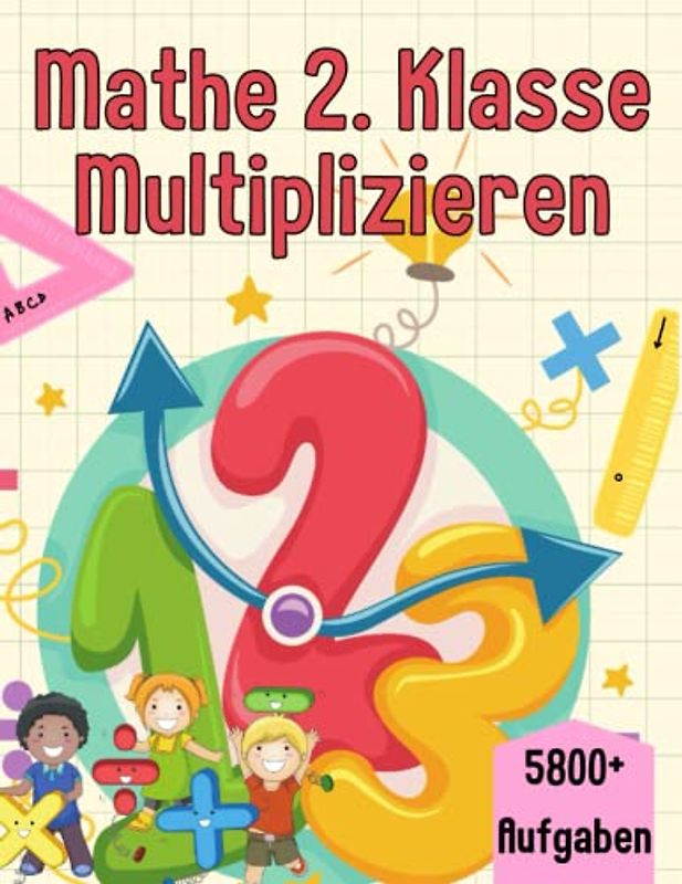 Mathe 2. Klasse Multiplizieren: Übungsheft um Denken und Rechnen spielend zu fordern