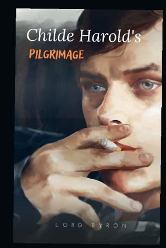 Childe Harold's Pilgrimage: The last Romantic