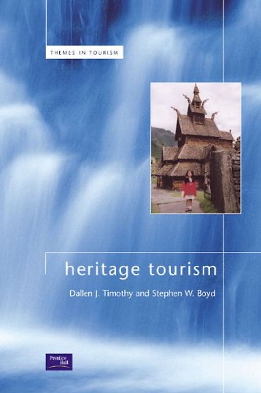 Heritage Tourism (Themes in Tourism) - Stephen Boyd