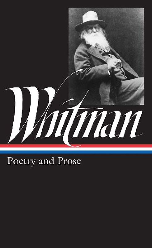 Whitman: Poetry and Prose (Library of America) - Walt Whitman