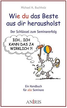 Wie Du das Beste aus Dir herausholst